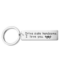 SOLDOUT Drive Safe Handsome I Love You Keychain Birthday Valentine Gift for Husband, Boyfriend